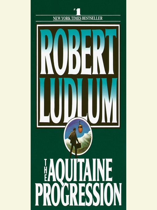 Title details for The Aquitaine Progression by Robert Ludlum - Available